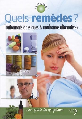 Quels remèdes ?: Traitements classiques & médecines alternatives Books