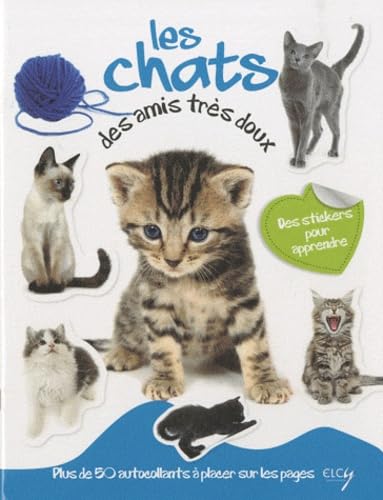 Les chats, des amis très doux: Avec plein d'autocollants en couleurs book
