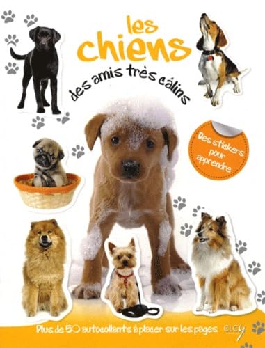 Les chiens, des amis très câlins: Avec plein d'autocollants en couleurs book