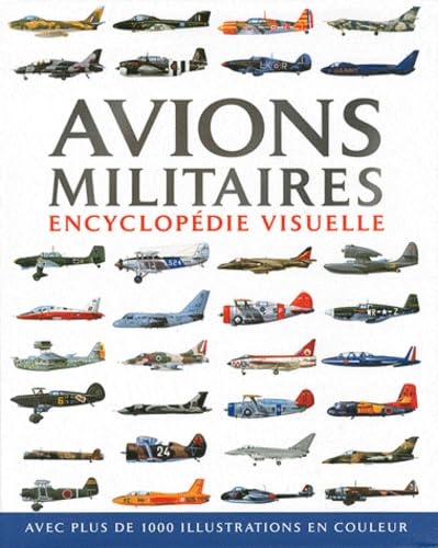 Avions militaires: Encyclopédie visuelle book