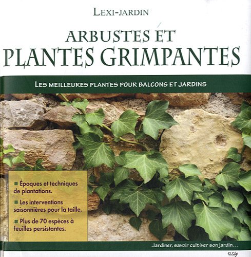 Arbustes et plantes grimpantes - Les meilleures plantes pour balcons et jardins book