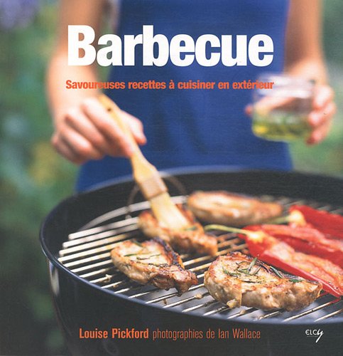 Barbecue - Savoureuses recettes à cuisiner en extérieur book