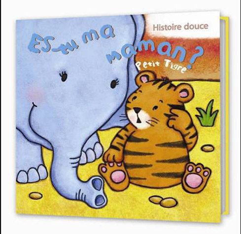 Es-tu ma maman ? Petit tigre book
