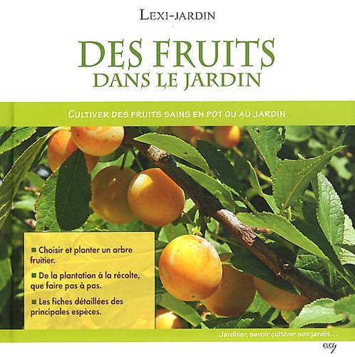 Des fruits dans le jardin: Cultiver des fruits sains en pot ou au jardin Books