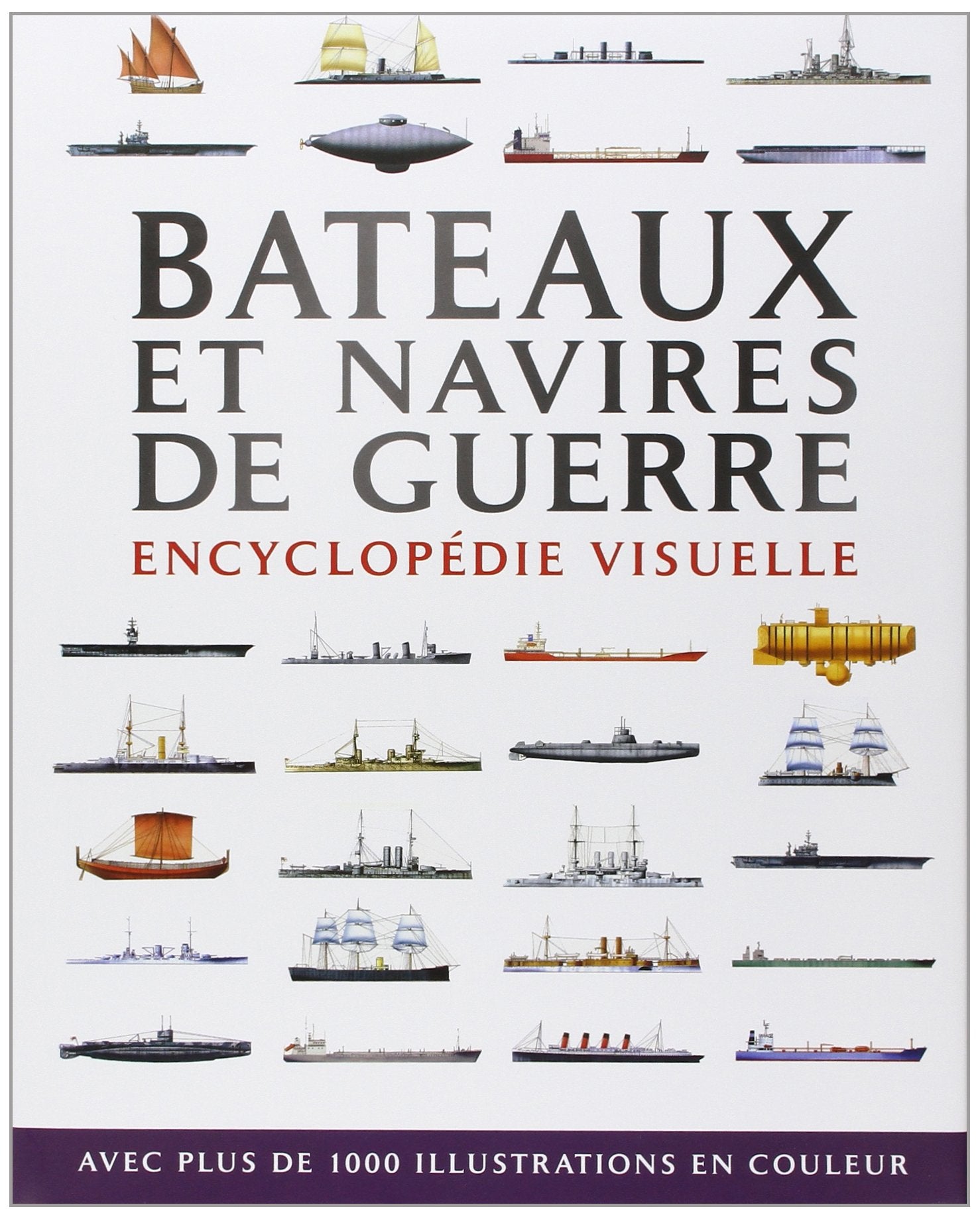 Bâteaux et navires de guerre: Encyclopédie visuelle book