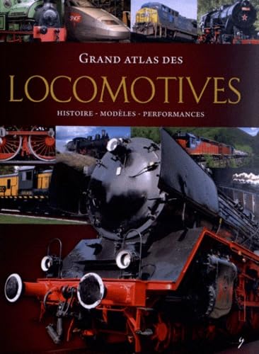 Grand atlas des locomotives: Histoire, modèles, performances book