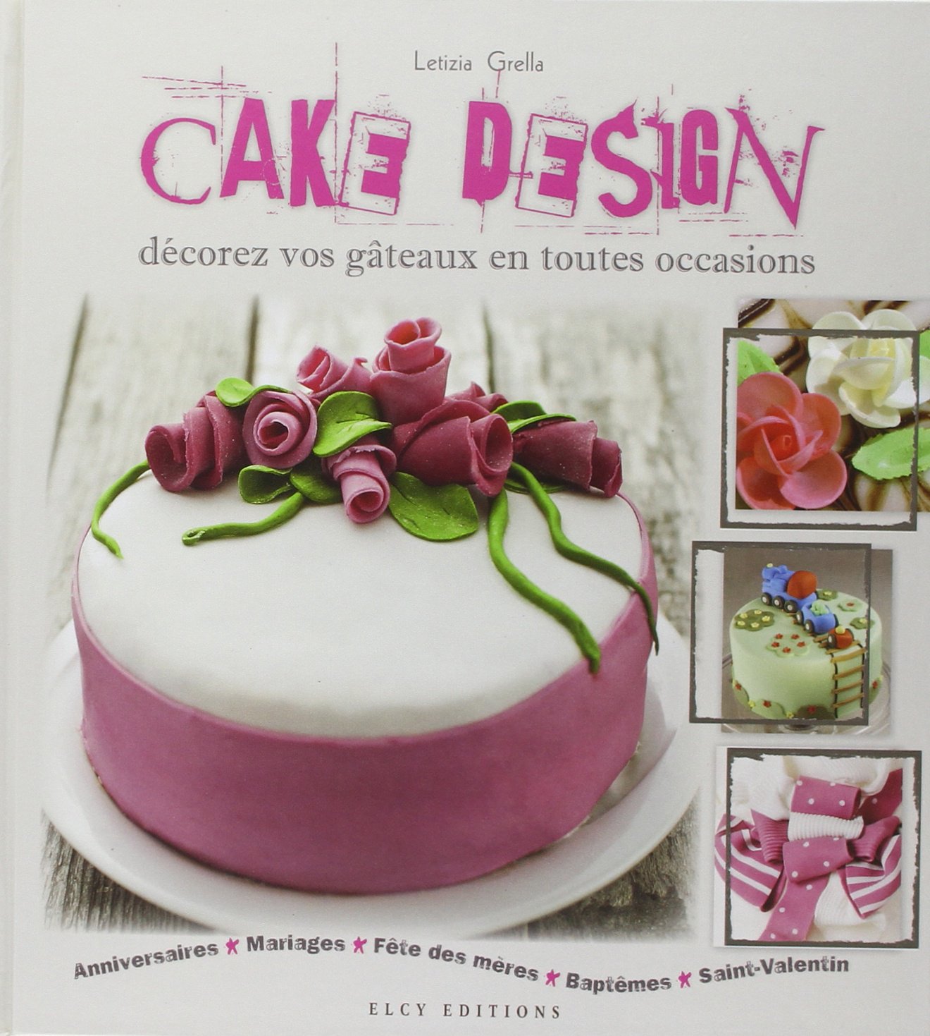 Cake Design: Décorez vos gâteaux en toutes occasions book