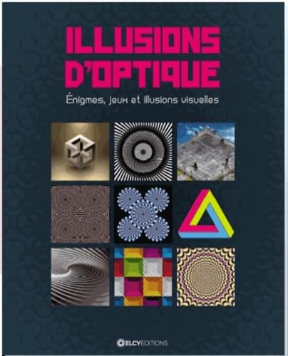 Illusions d'optique: Enigmes, jeux et illusions visuelles book