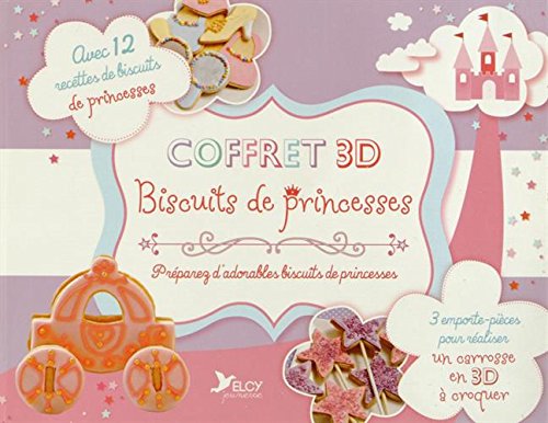 Coffret 3D Biscuits de princesses: 1 livre de recettes avec 3 emporte-pièces pour réaliser un carrosse en 3D à croquer book