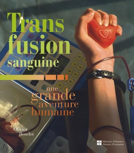 Transfusion sanguine: Une grande aventure humaine Books