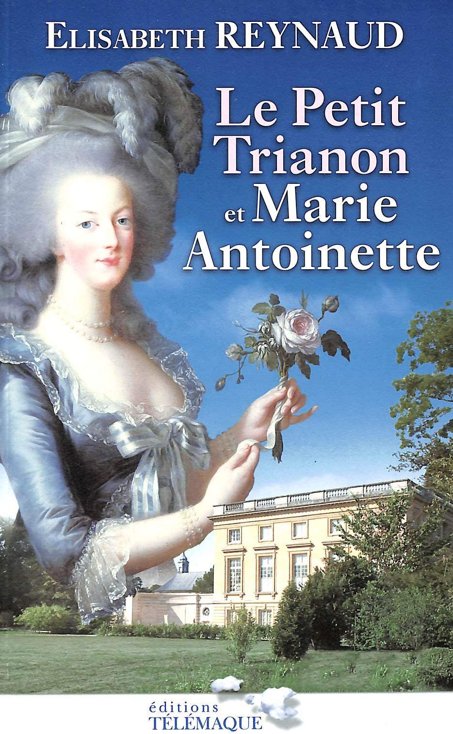 Le Petit Trianon et Marie-Antoinette book