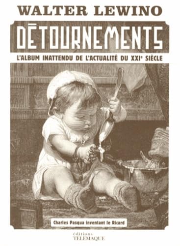 Détournements: L'album inattendu de l'actualité du XXIe siècle book