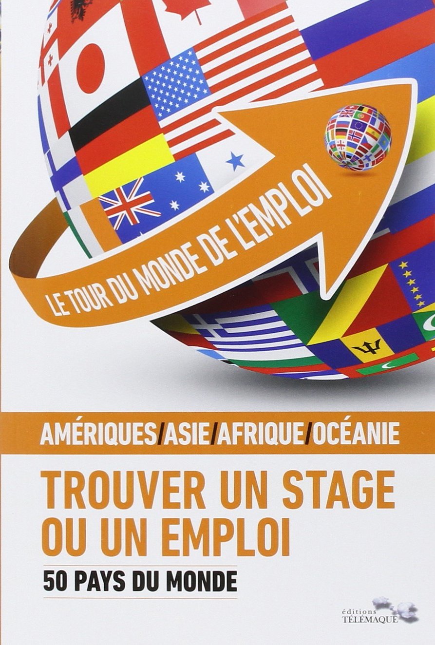 Le tour du monde de l'emploi: Tome 2, 50 pays du monde Books