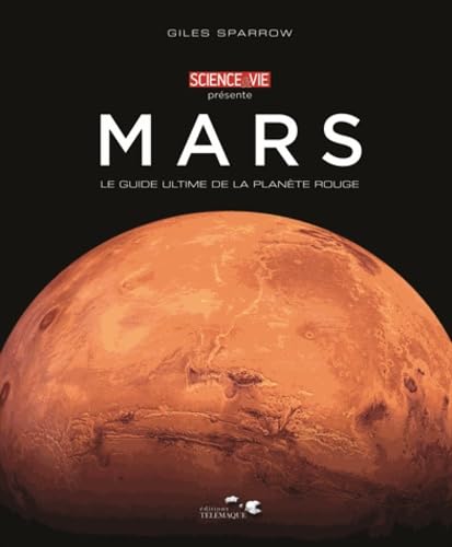 Mars: Le guide ultime de la planète rouge book