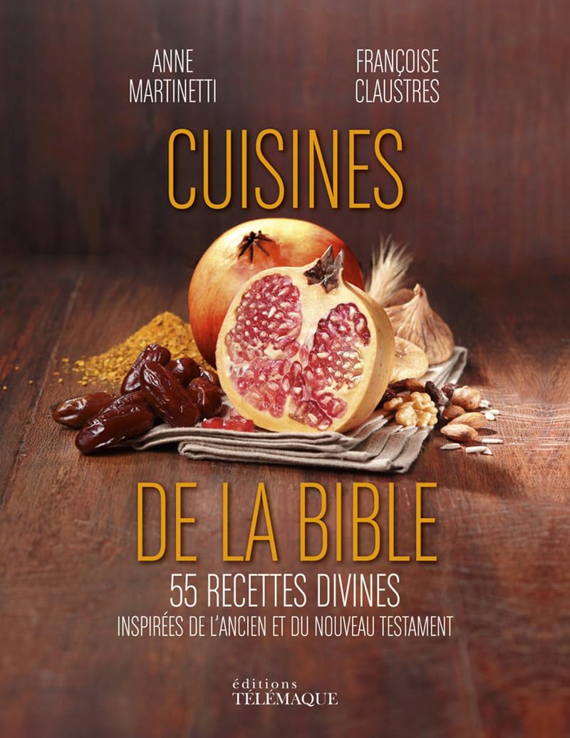 Cuisines de la Bible - 55 recettes divines book