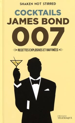 Cocktails James Bond 007: Recettes explosives et raffinées book