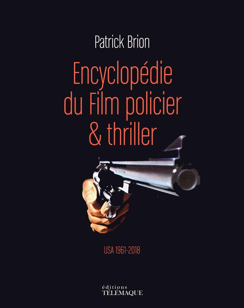 Encyclopédie du Film policier & thriller - volume 2 USA 1961-2018 - Tome 2 (2) Film, Art & Culture