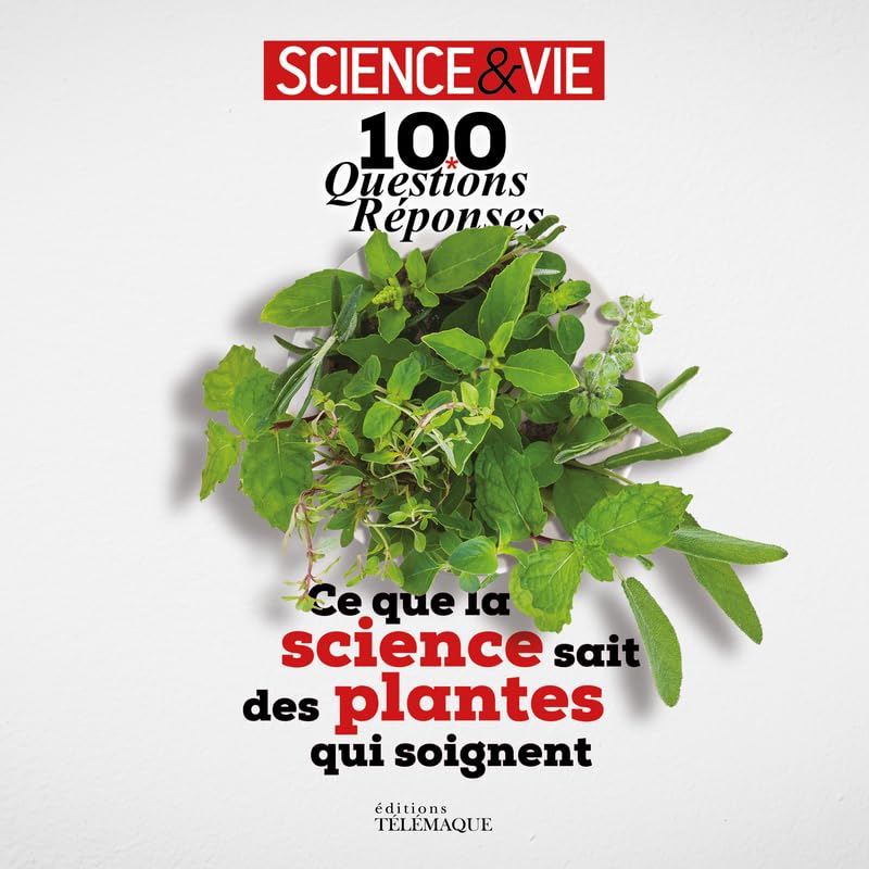 100 questions réponses - Ce que la science sait des plantes qui soignent book