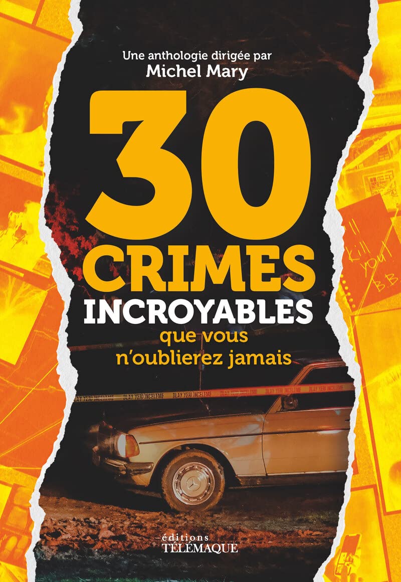 30 crimes incroyables que vous n'oublierez jamais book
