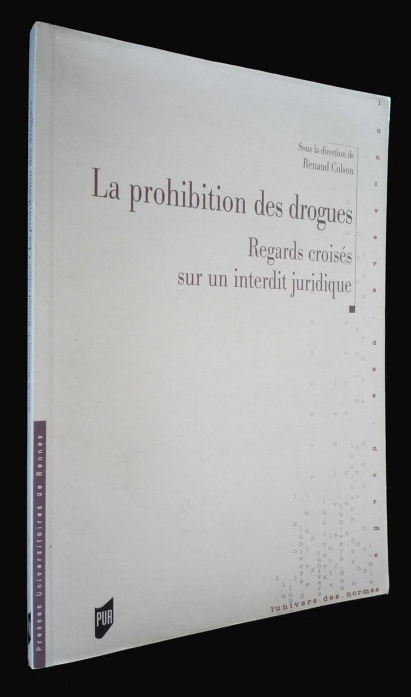 PROHIBITION DES DROGUES A L EPREUVE DES SAVOIRS ET DES Pratiques book