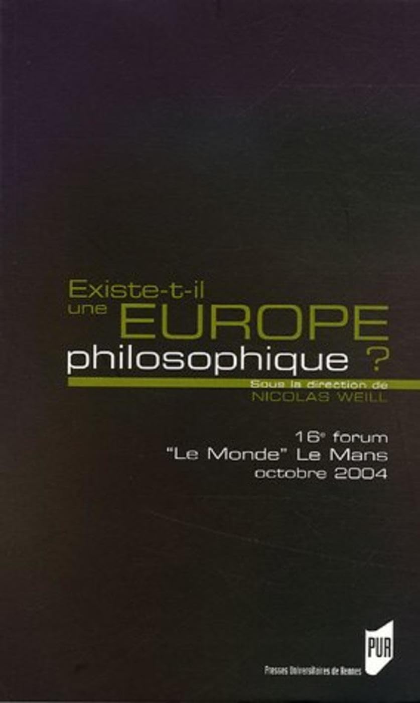 EXISTE T IL UNE EUOPE PHILOSOPHIQUE? FORUM LE MONDE/LE MANS book