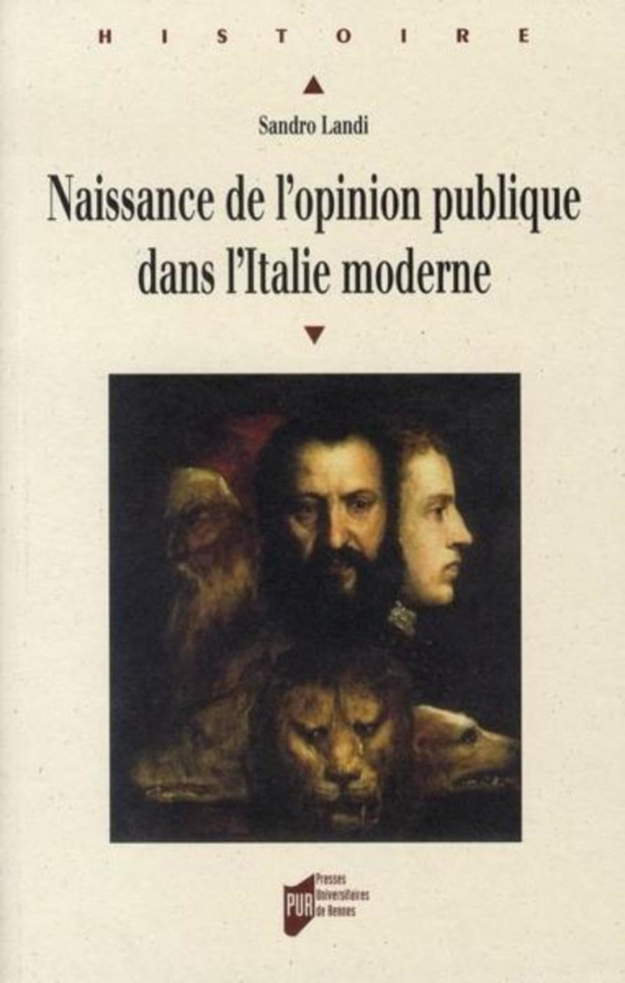 NAISSANCE DE L OPINION PUBLIQUE DANS L ITALIE MODERNE XVIE-XVIIIE SIECLES book