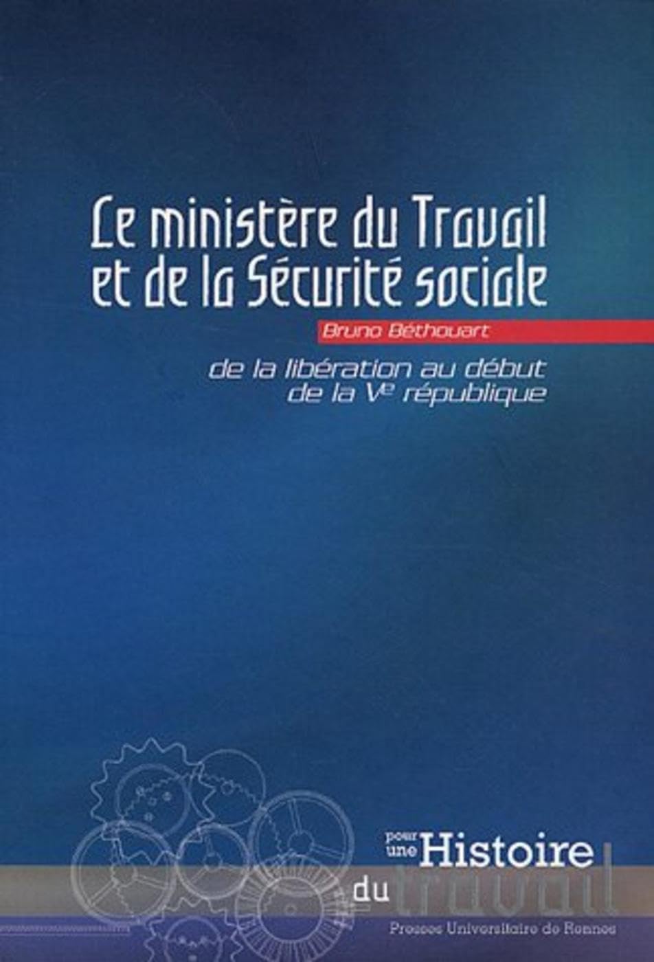 MINISTERE DU TRAVAIL ET DE LA SECURITE SOCIALE DE LA LIBERATION AU DEBUT DE LA V book
