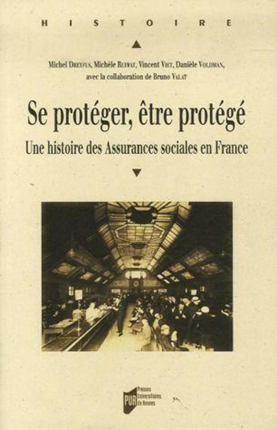 SE PROTEGER PROTEGER. UNE Histoire DES ASSURANCES SOCIALES EN FRANCE book