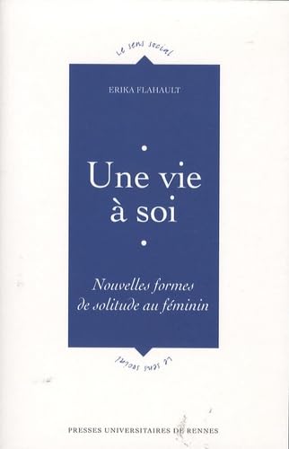 UNE VIE A SOI: Nouvelles formes de solitude au féminin Books