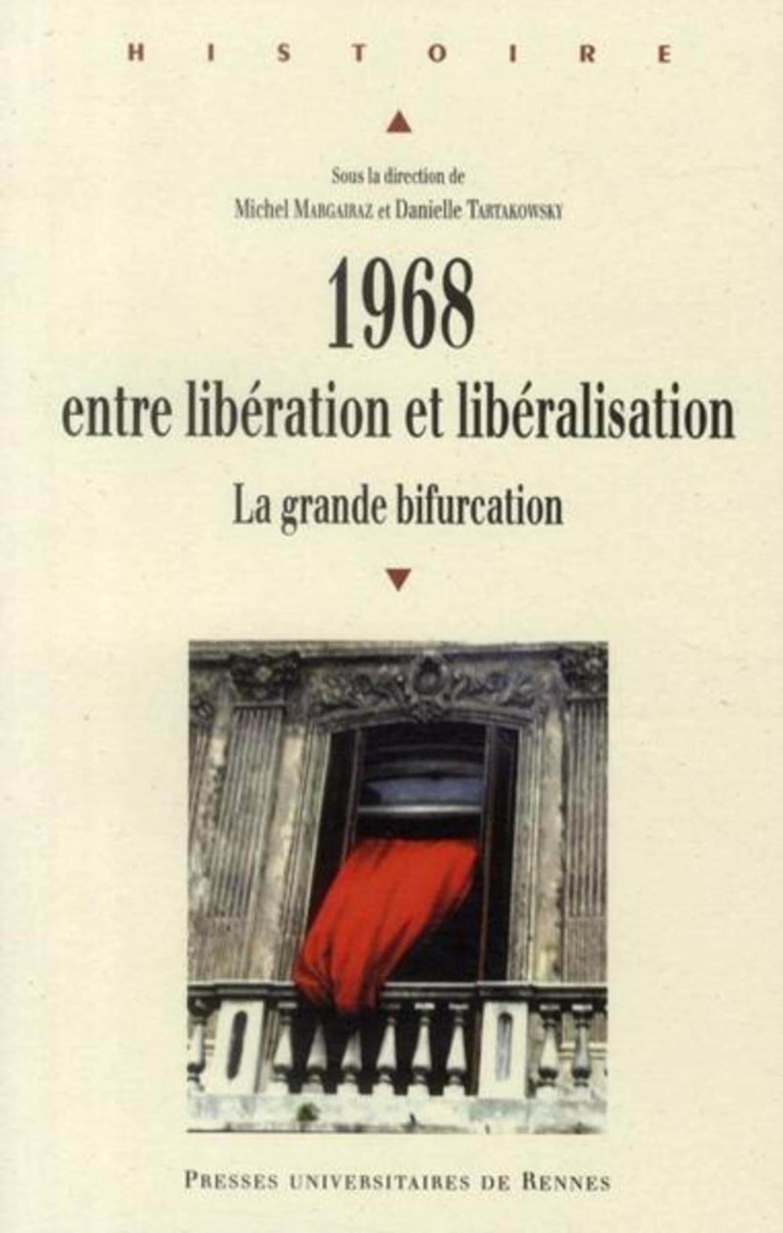 1968, entre libération et libéralisation: La grande bifurcation Politics & History