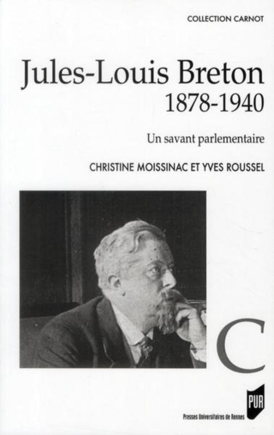 JULES LOUIS BRETON 1878 1940: Un savant parlementaire Politics & History