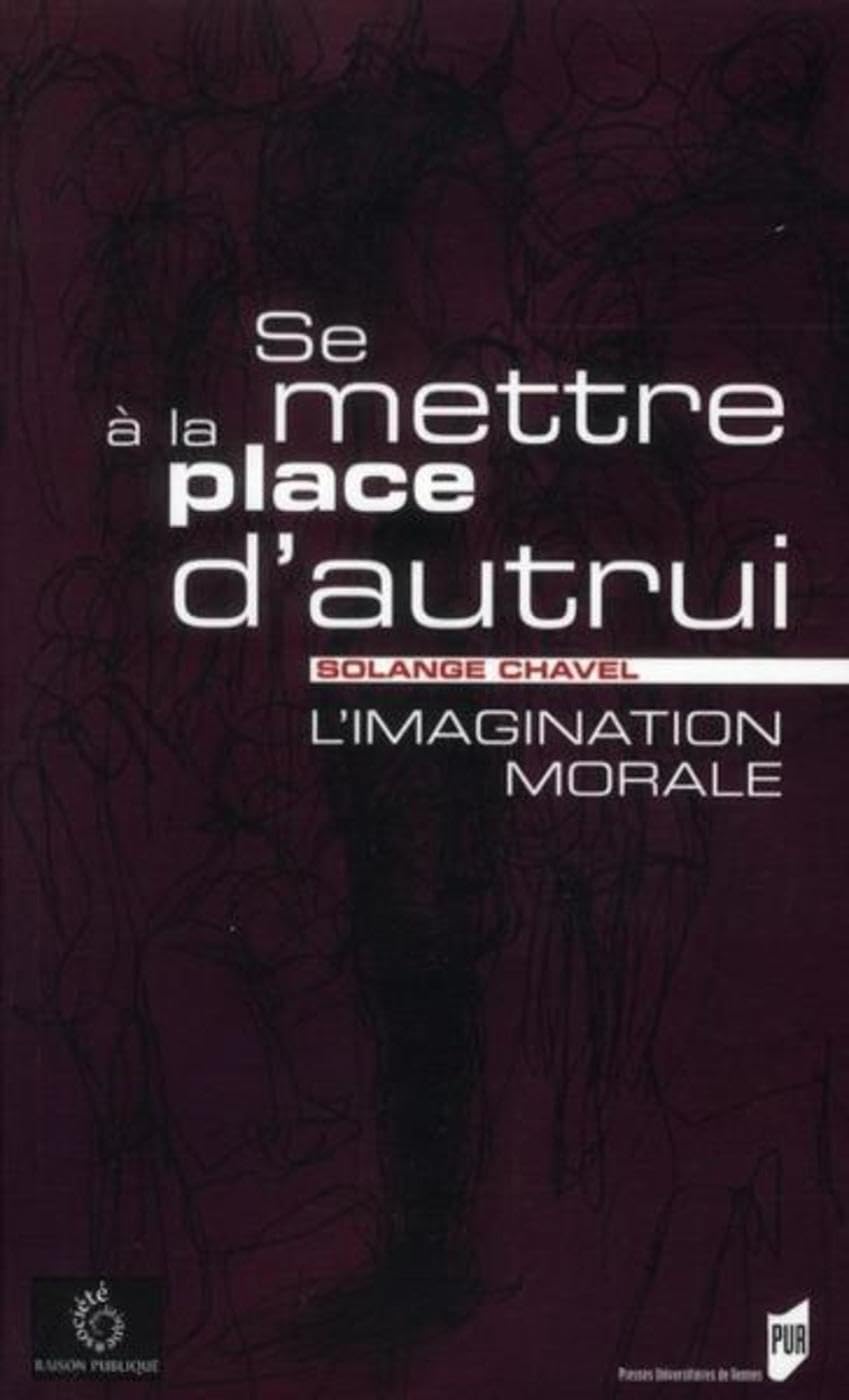 SE METTRE A LA PLACE D AUTRUI: L'imagination morale Books