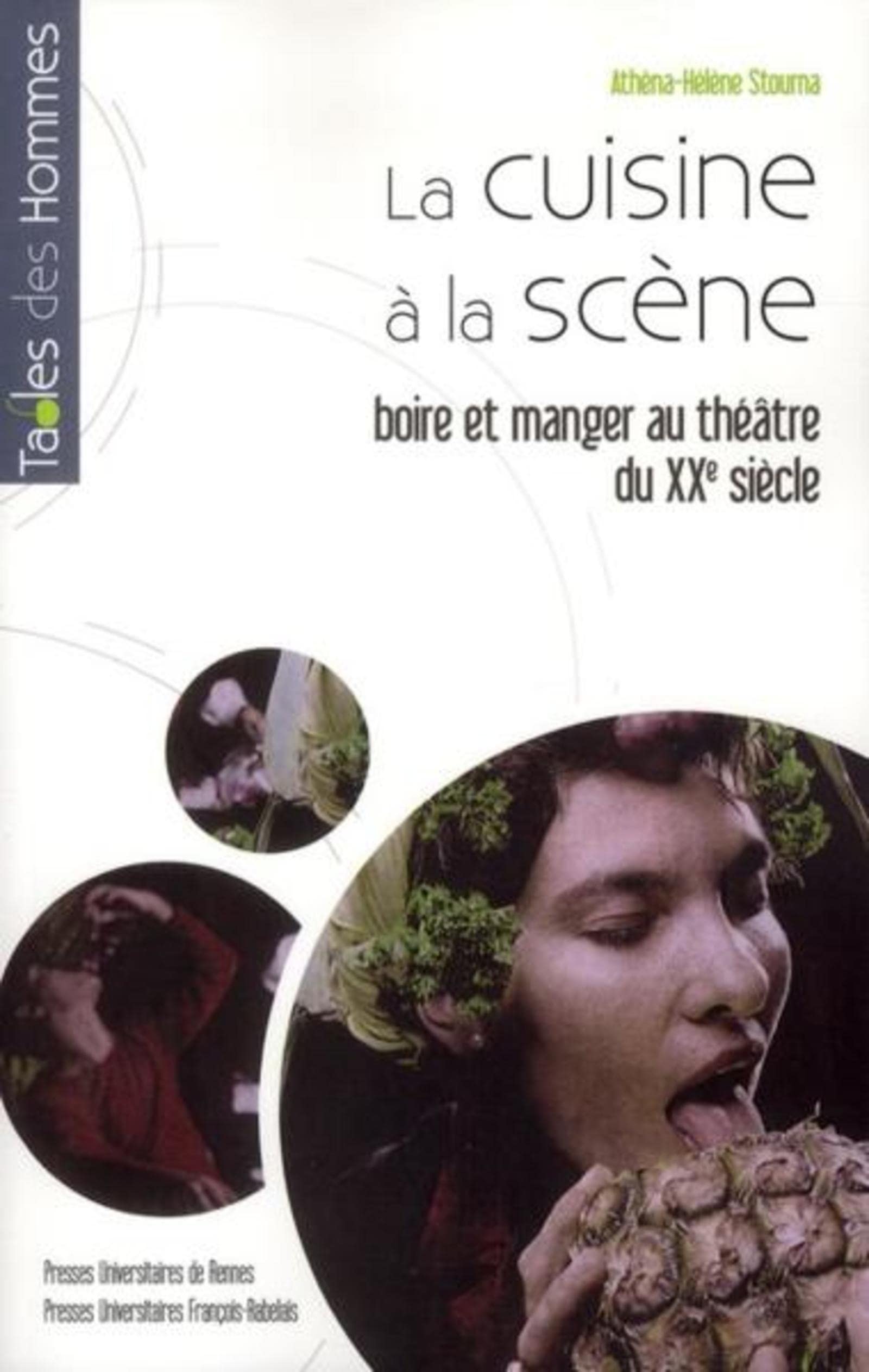 CUISINE A LA SCENE: Boire et manger au théâtre du XXe siècle Politics & History