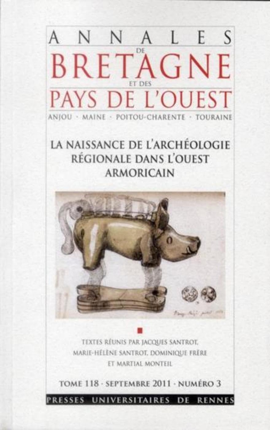 NAISSANCE DE L ARCHEOLOGIE REGIONALE DANS L OUEST ARMORICAIN book