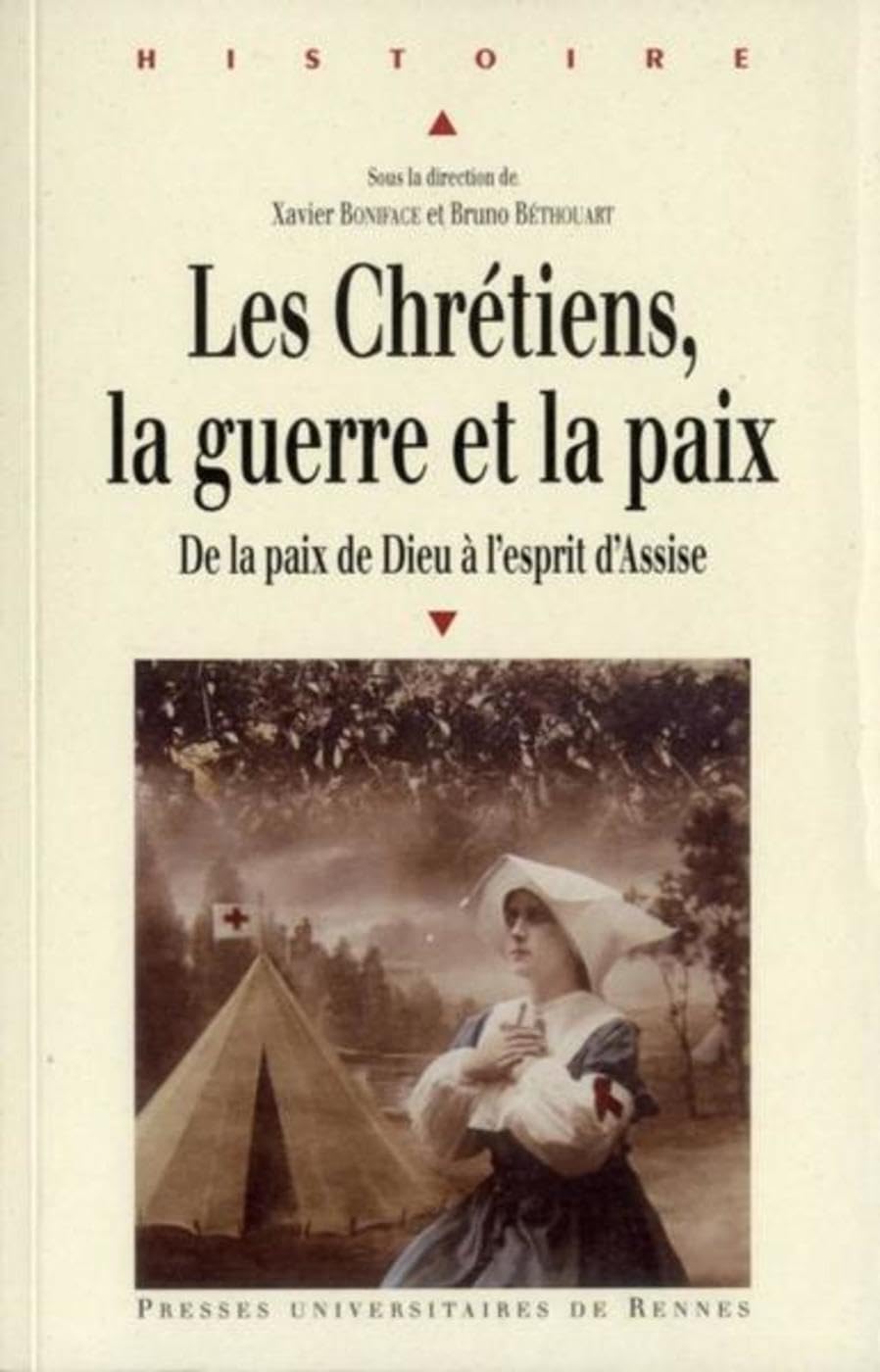CHRETIENS LA GUERRE ET LA PAIX: De la paix de Dieu à l'esprit d'Assise Politics & History