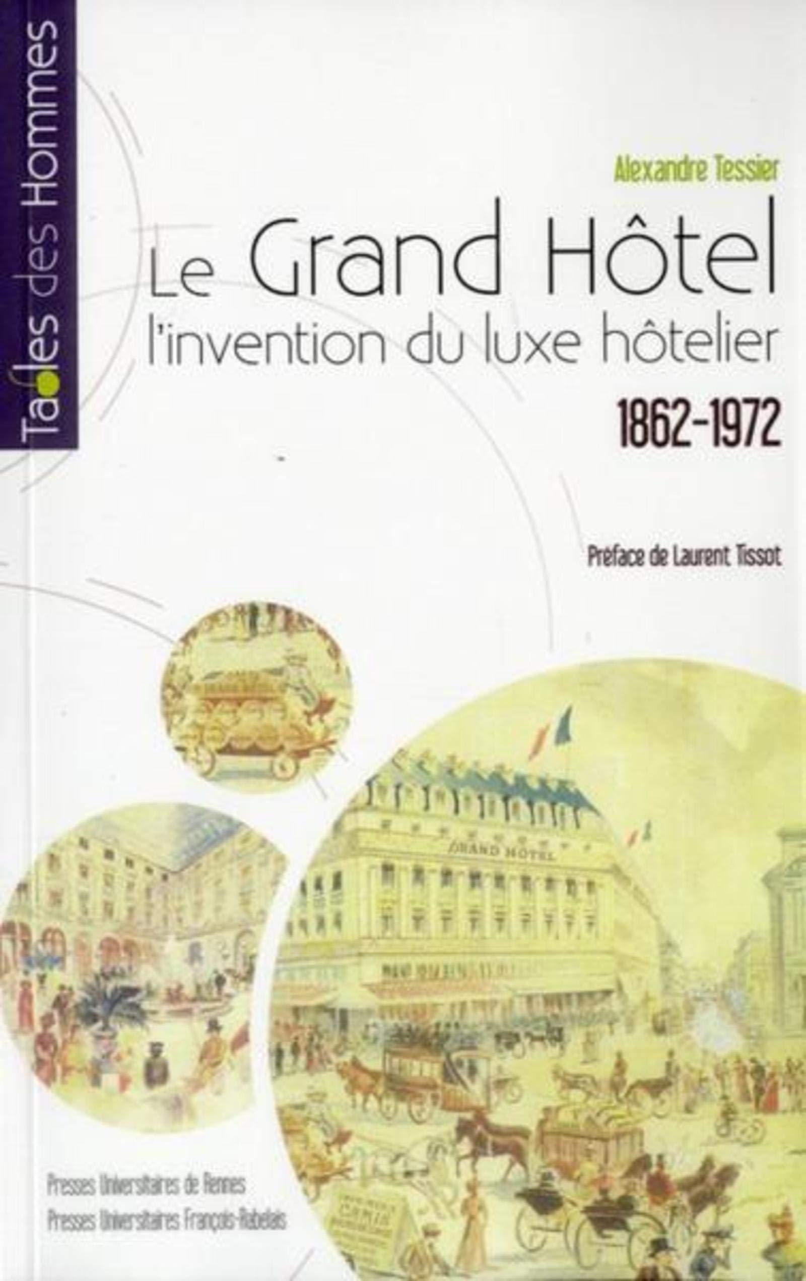 Le Grand Hôtel: L'invention du luxe hotelier 1862-1972 book