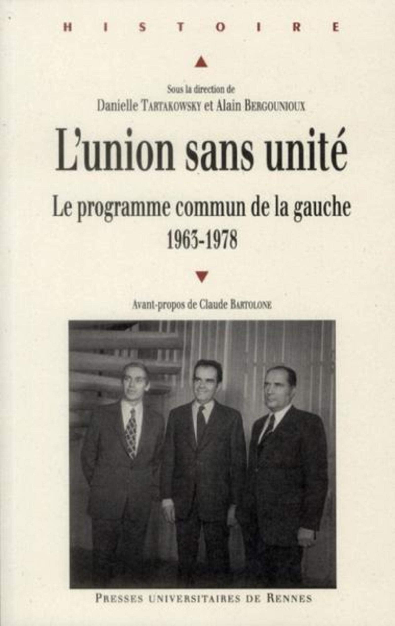 UNION SANS UNITE: LE PROGRAMME COMMUN DE LA GAUCHE 1963 1978 Politics & History