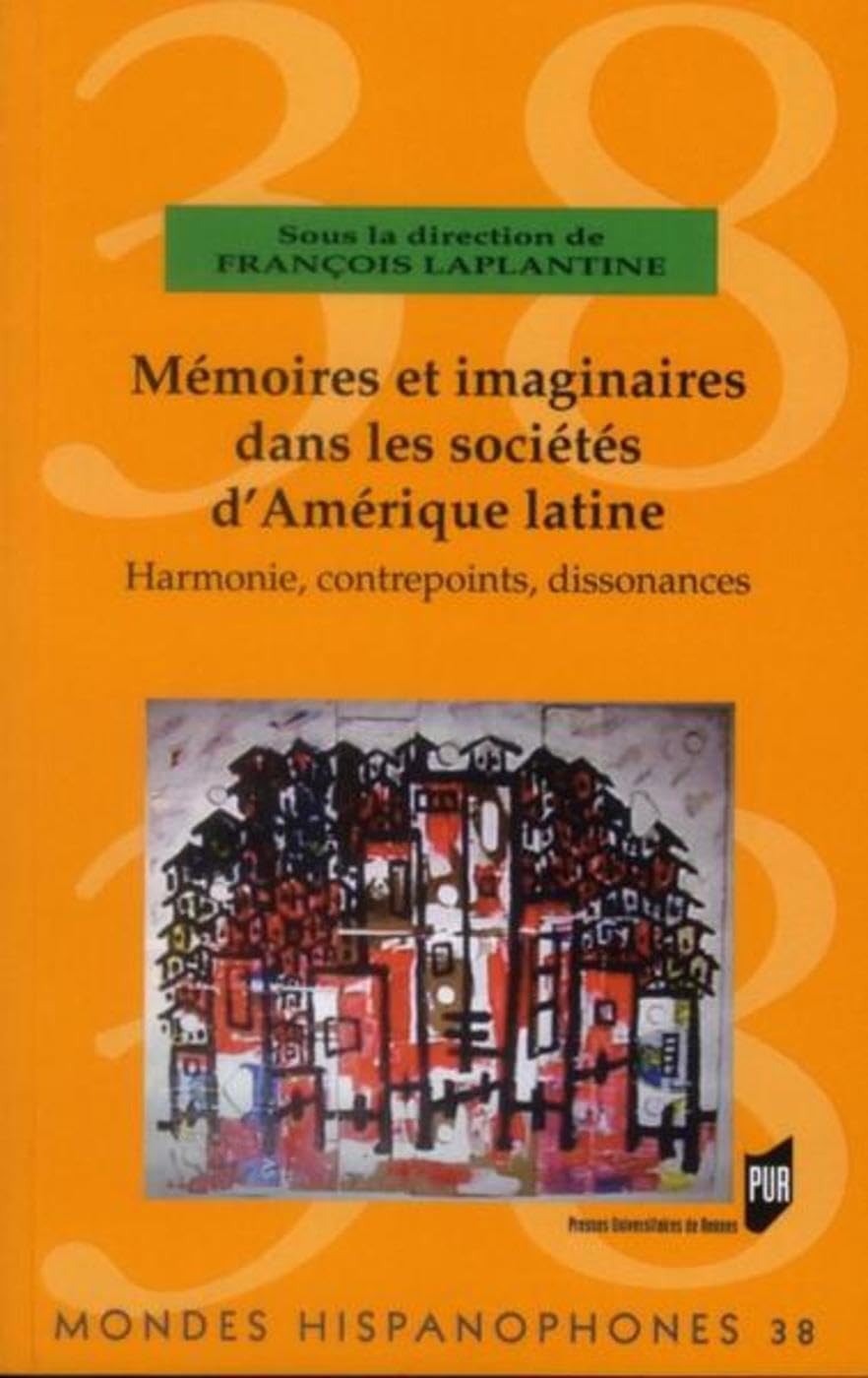 MEMOIRES ET IMAGINAIRES DANS LES SOCIETES D AMERIQUE LATINE book
