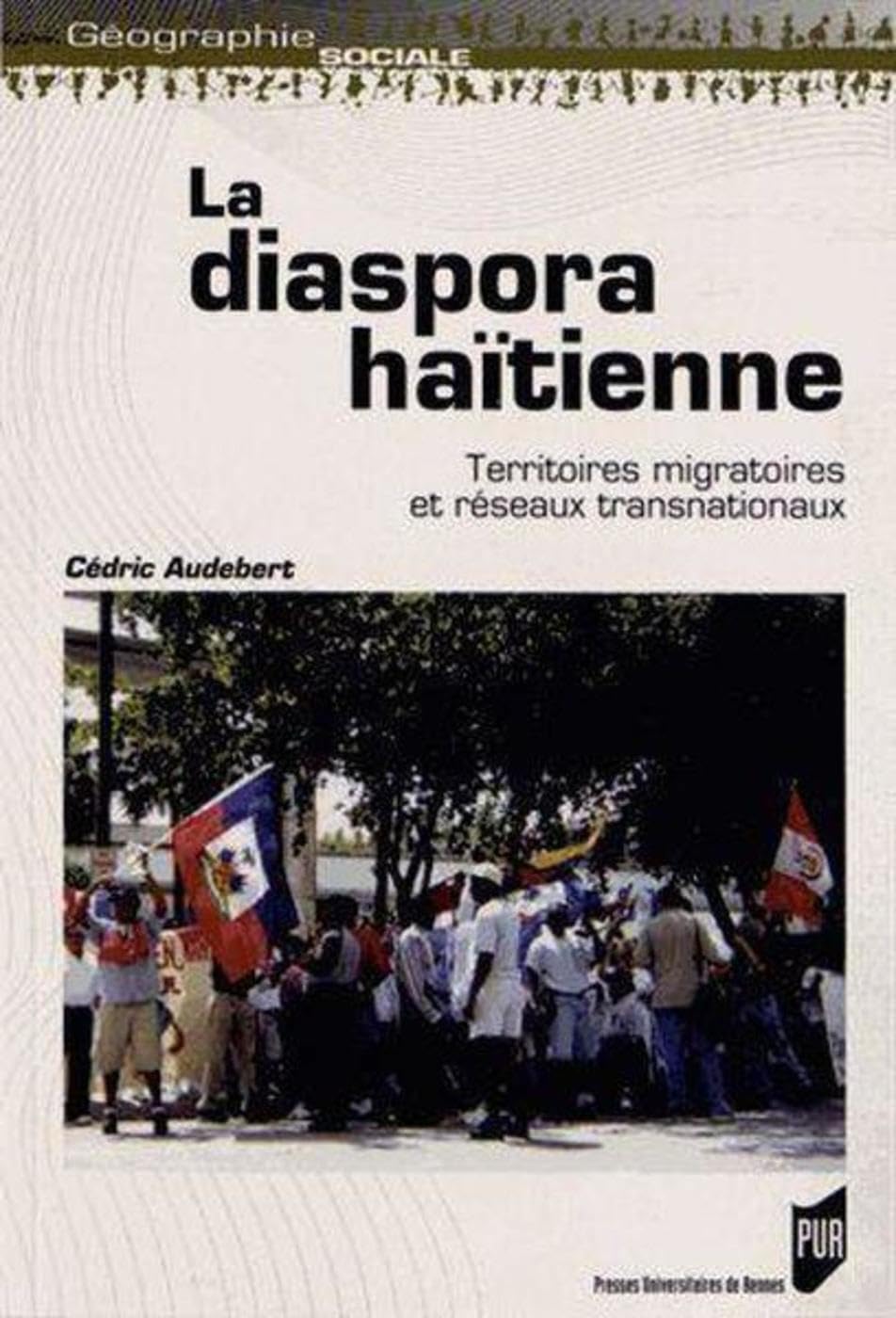 DIASPORA HAITIENNE: Territoires migratoires et réseaux transnationaux Books