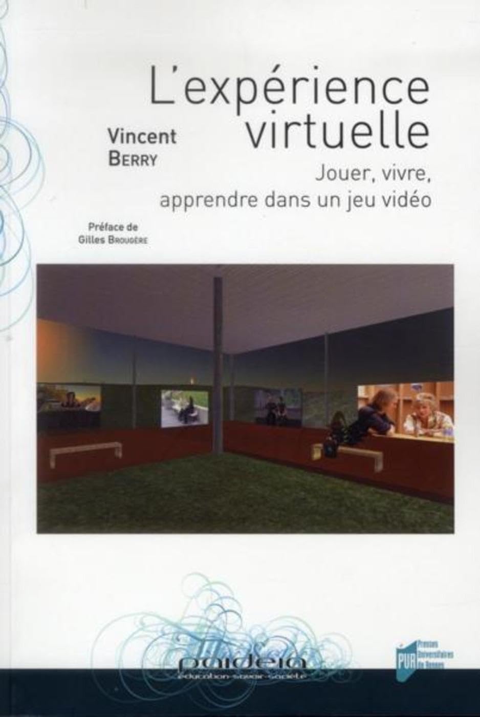 EXPERIENCE VIRTUELLE: Jouer, vivre, apprendre dans un jeu vidéo Books