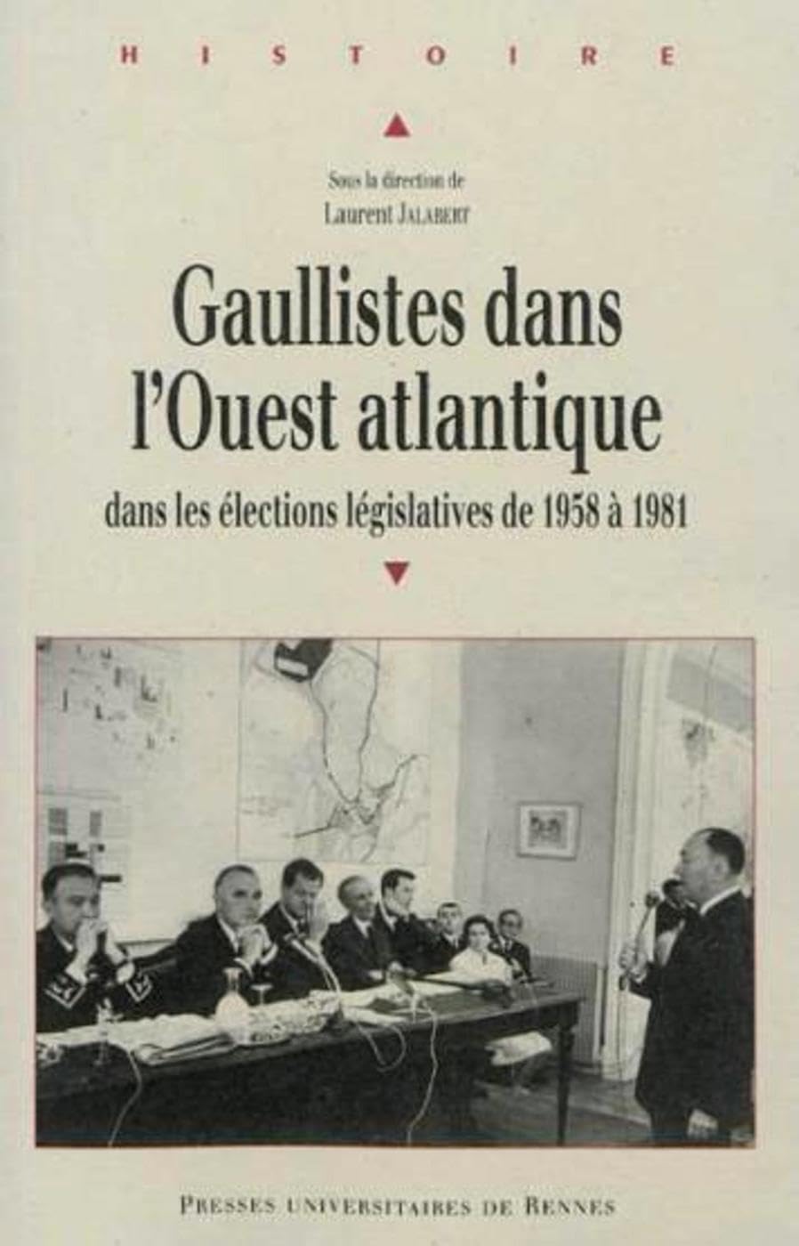 GAULLISTES DANS L OUEST ATLANTIQUE book