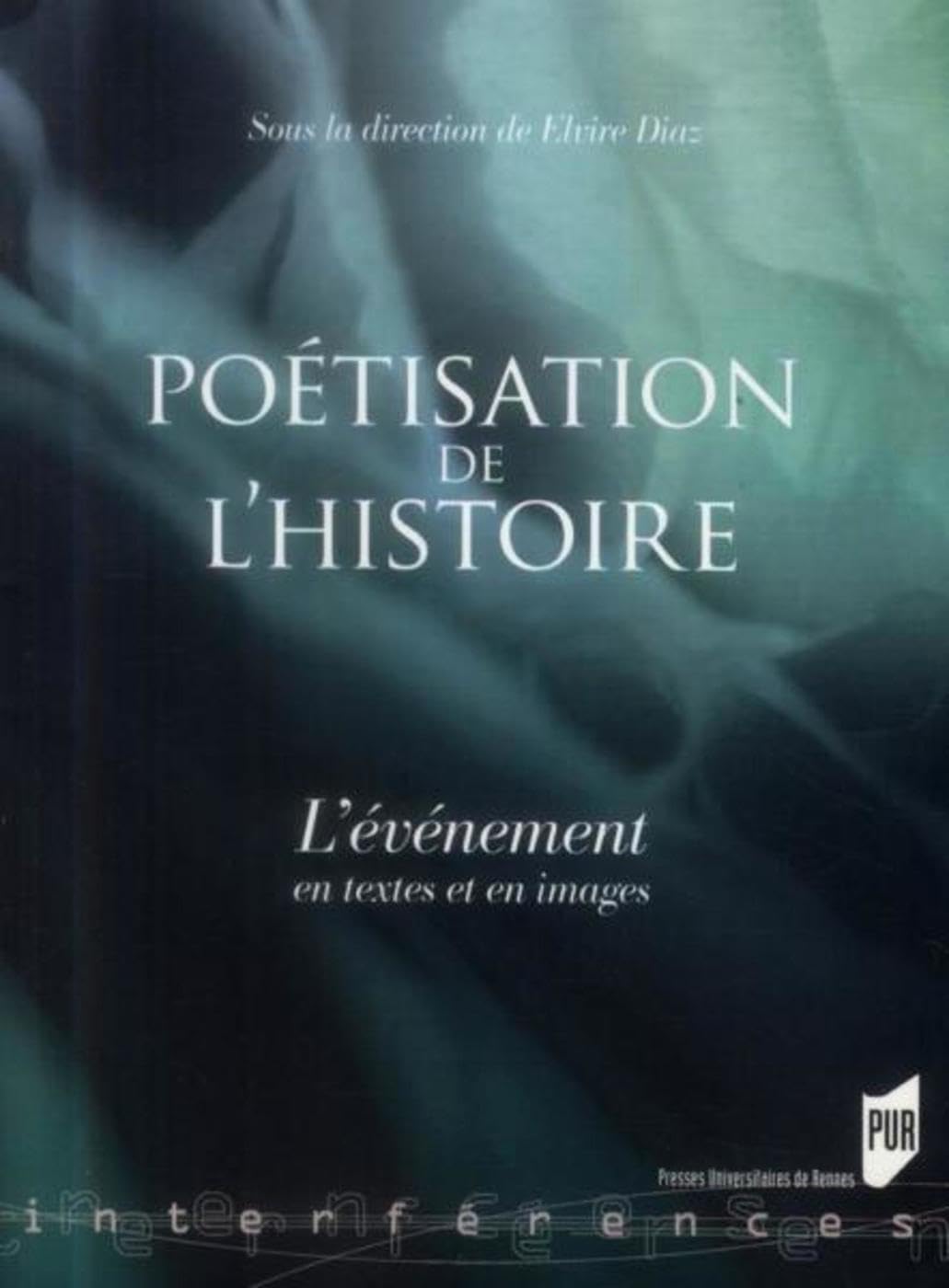POETISATION DE L Histoire: L'événement en textes et en images Books