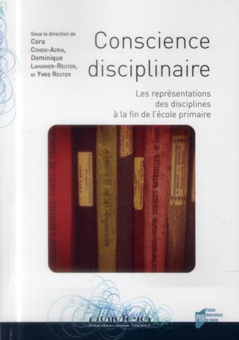 CONSCIENCE DISCIPLINAIRE: Les représentations des disciplines à la fin de l'école primaire Books