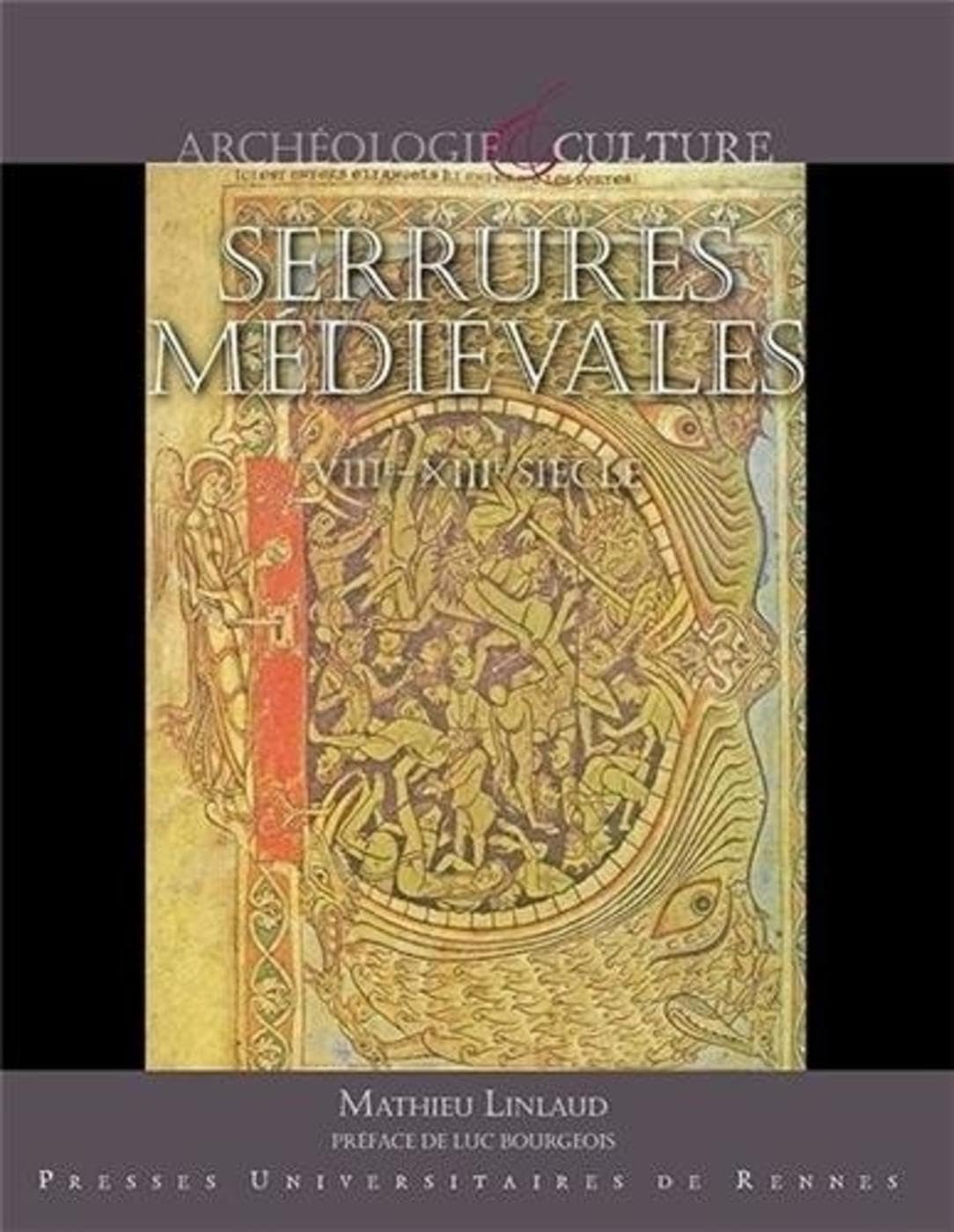 SERRURES MEDIEVALES: VIIIe-XIIIe siècle Politics & History