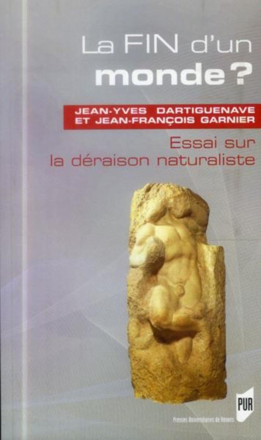 FIN D UN MONDE: Essai sur la déraison naturaliste Books