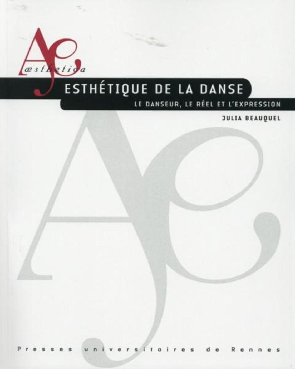 ESTHETIQUE DE LA DANSE: Le danseur, le réel et l'expression Film, Art & Culture