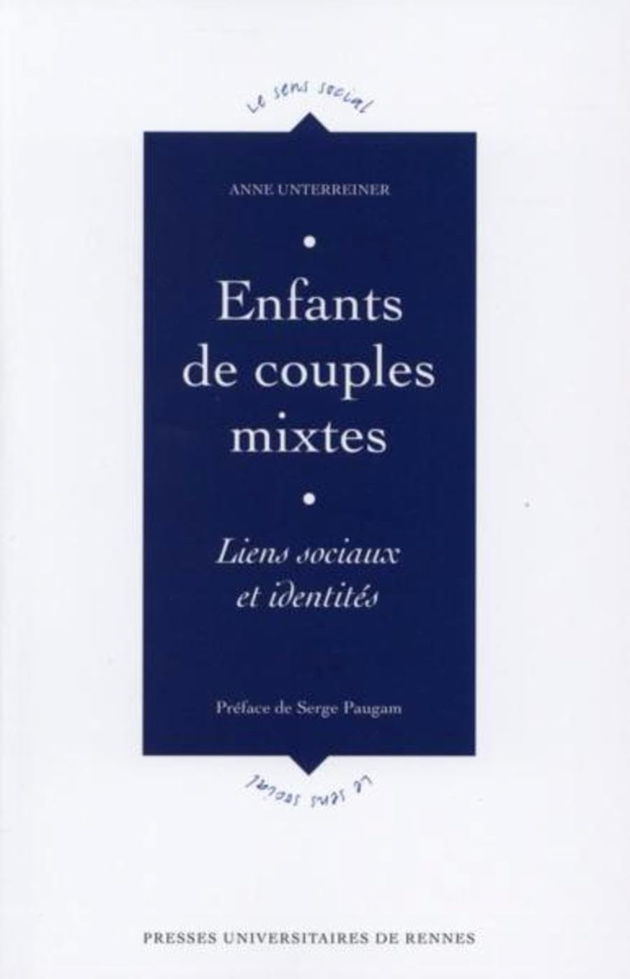 ENFANTS DE COUPLES MIXTES: Liens sociaux et identités Books