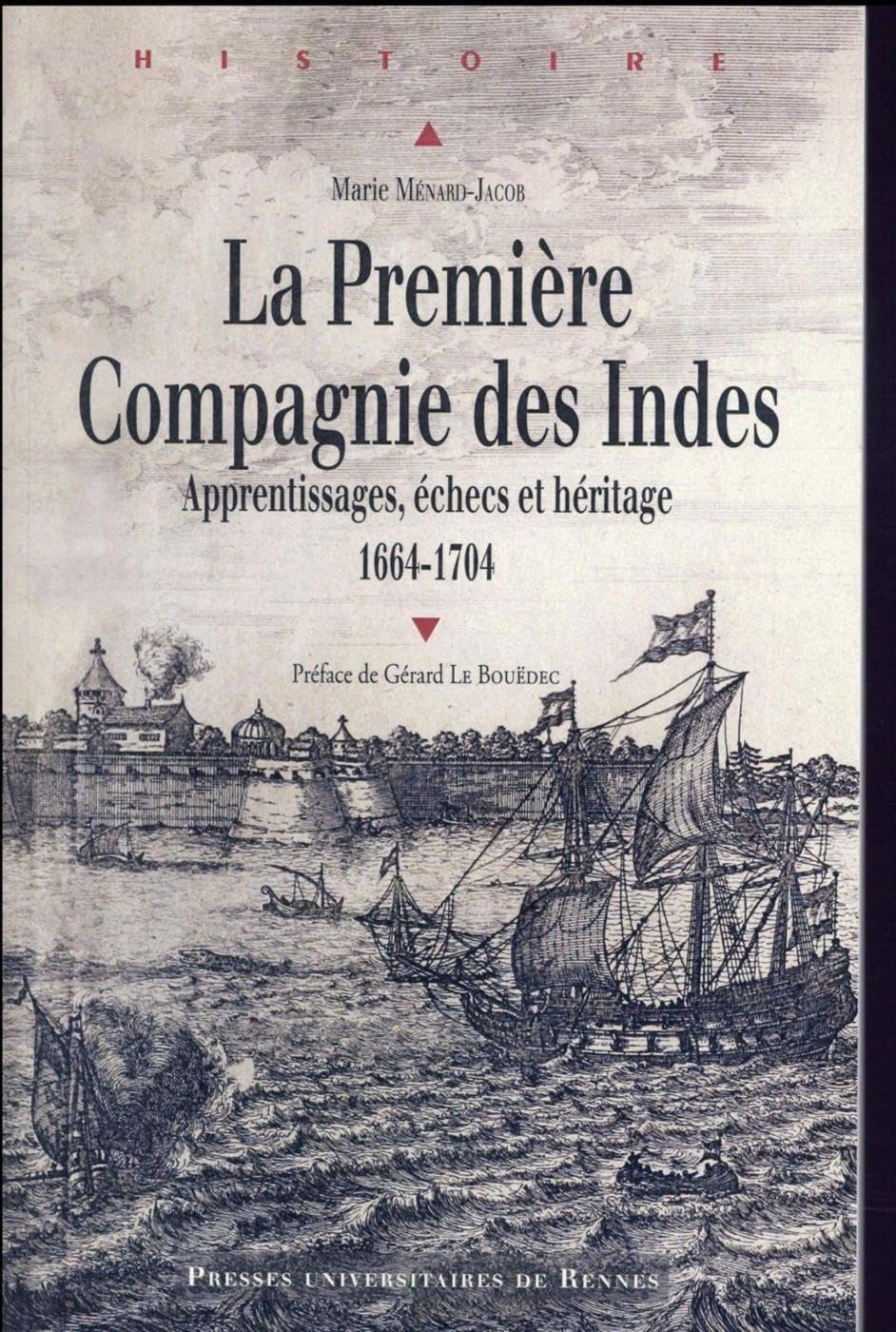 PREMIERE COMPAGNIE DES INDES: Apprentissages, échecs et héritage Politics & History
