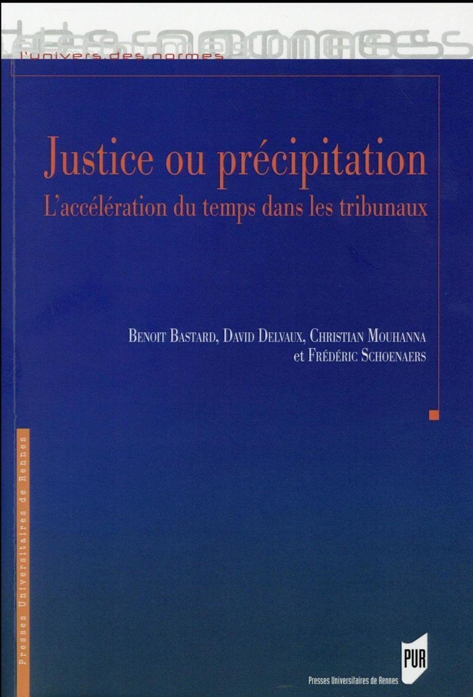 Justice ou précipitation: L'accélération du temps dans les tribunaux book