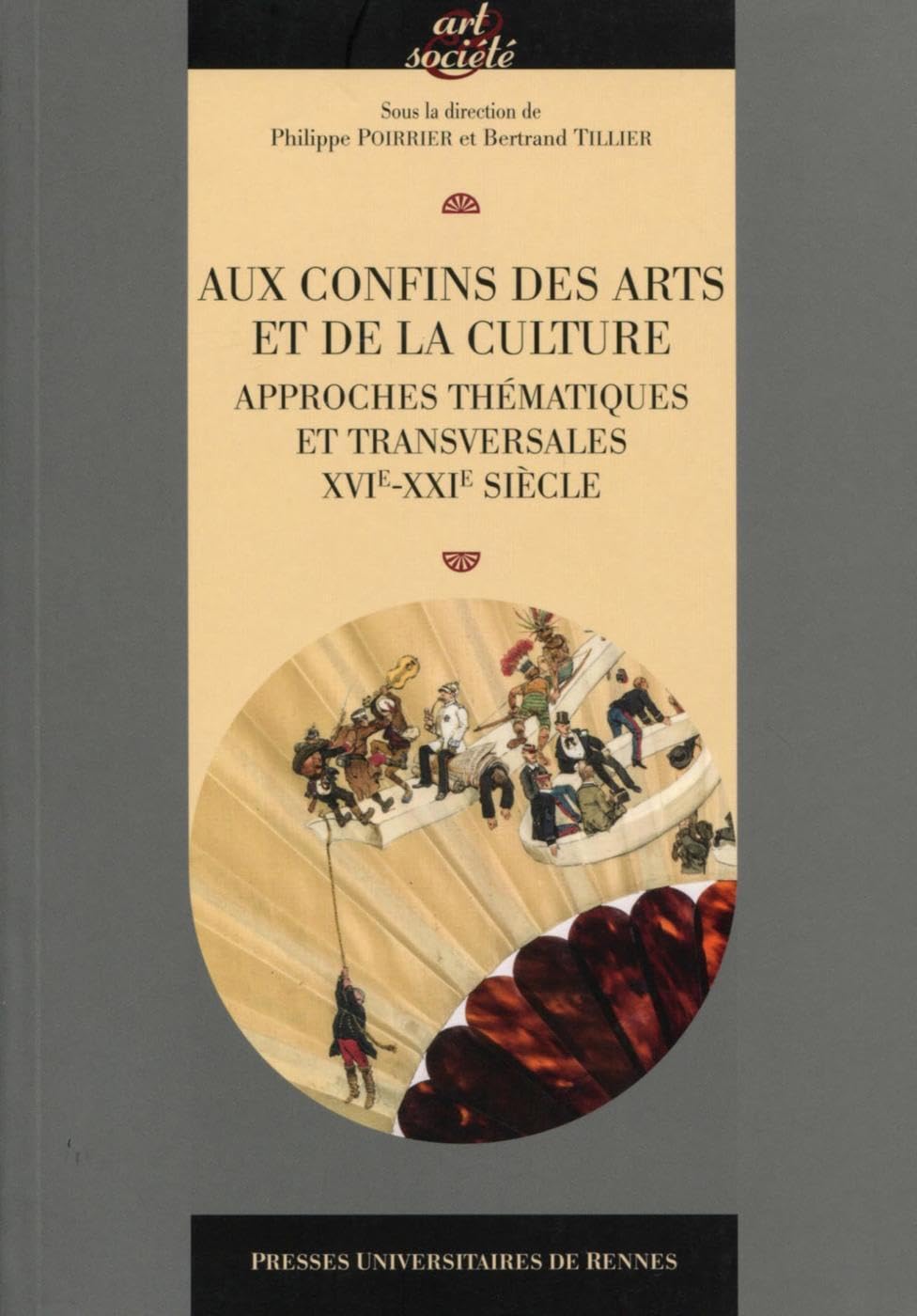 Aux confins des arts et de la culture: Approches thématiques et transversales XVIe-XXIe siècles. book